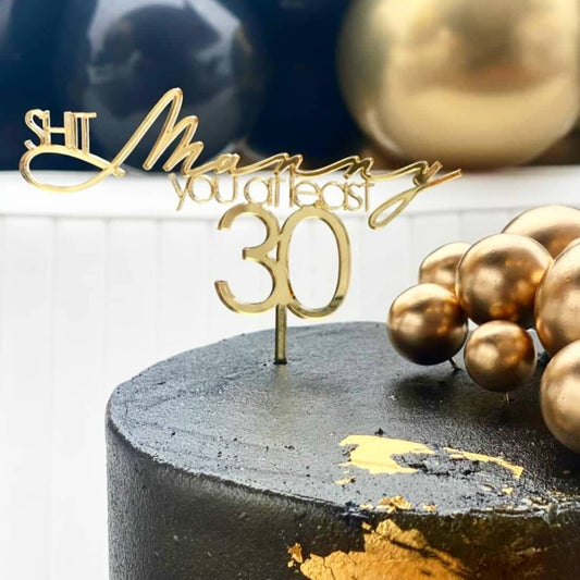 S*!# You At least Cake Topper by Gently Made